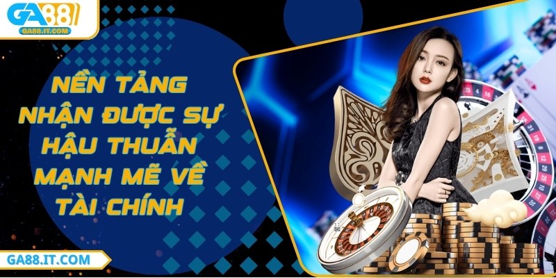 Nền tảng nhận được sự hậu thuẫn mạnh mẽ về tài chính